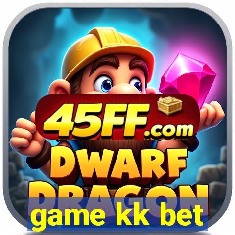 game kk bet